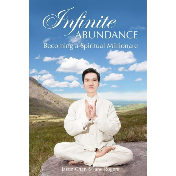 Infinite Abundance: Becoming a Spiritual Millionaire (Paperback)