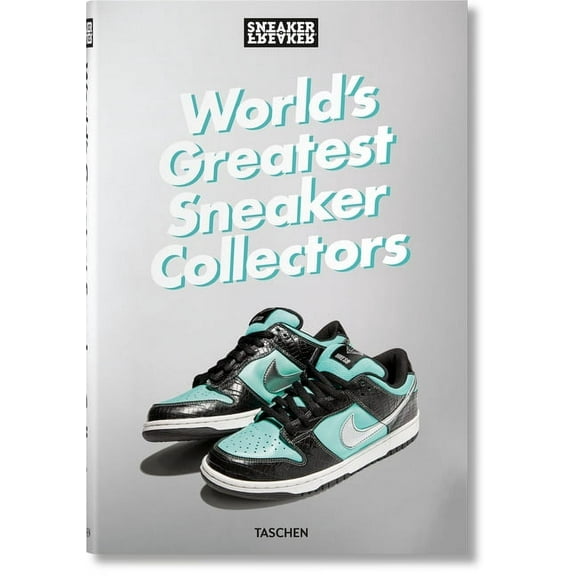 Sneaker Freaker: World's Greatest Sneaker Collectors, (Hardcover)