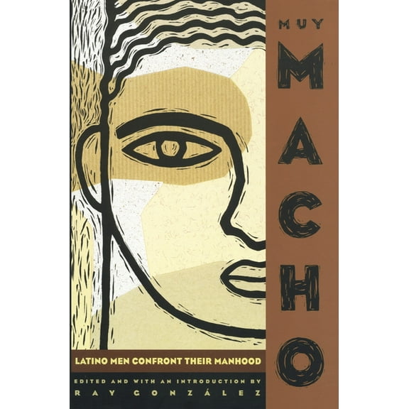 Muy Macho: Latino Men Confront Their Manhood, (Paperback)