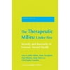 The Therapeutic Milieu Under Fire: Security and Insecurity in Forensic Mental Health [Paperback - Used]