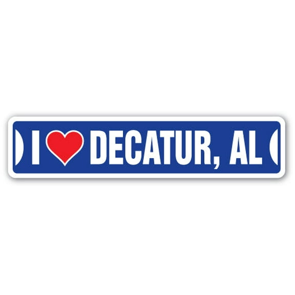I LOVE DECATUR ALABAMA Street Sign al city state us wall road décor gift