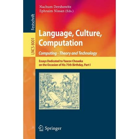 language culture computation computing theory and technology language culture computation computing theory and technology essays dedicated to yaacov choueka on the occasion of his birthday part i walmart