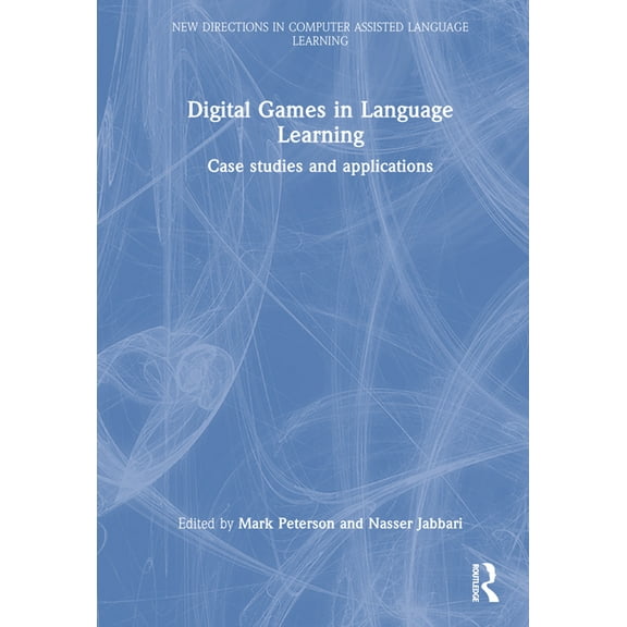 New Directions in Computer Assisted Lang Digital Games in Language Learning: Case Studies and Applications, (Hardcover)