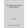 thumbnail image 1 of Pre-Owned The Origins of the War of 1914 Volume 1 (Paperback) 1929631316 9781929631315, 1 of 1