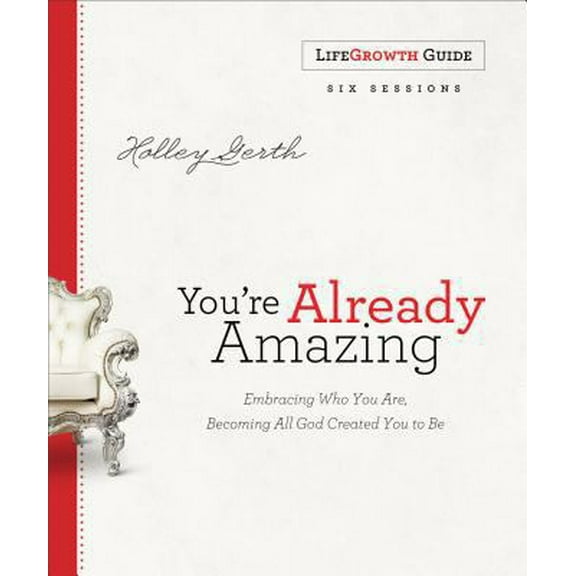 Pre-Owned You're Already Amazing Lifegrowth Guide: Embracing Who You Are, Becoming All God Created You to Be (Paperback) 0800726960 9780800726966