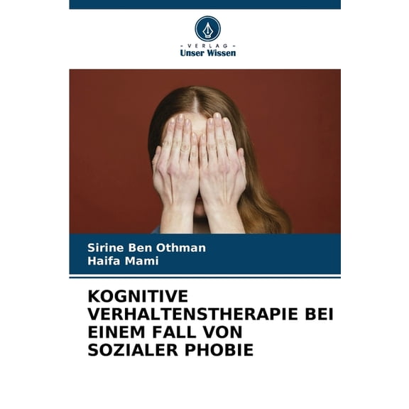 Kognitive Verhaltenstherapie Bei Einem Fall Von Sozialer Phobie, (Paperback)