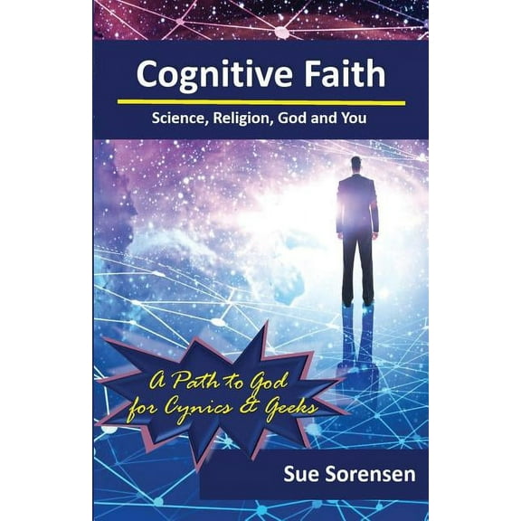 Cognitive Faith: Science, Religion, God and You (Paperback)