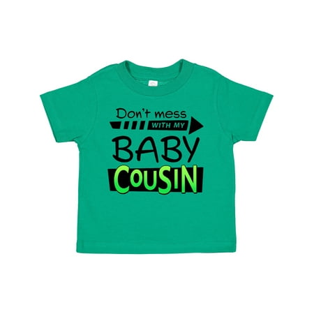 

Inktastic Don t Mess with My Baby Cousin Gift Toddler Boy or Toddler Girl T-Shirt