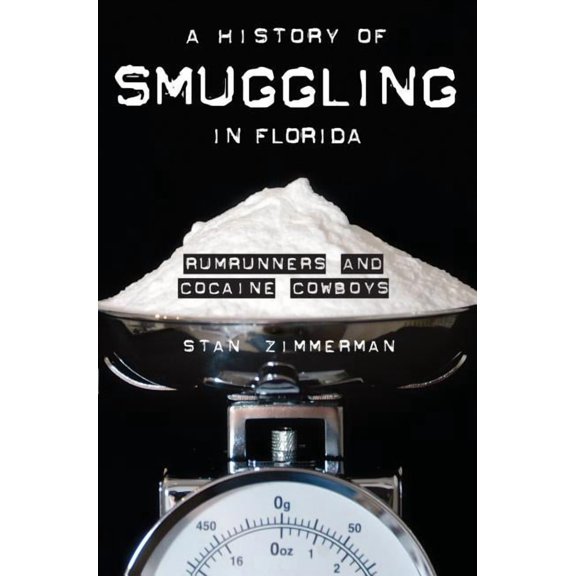 True Crime: A History of Smuggling in Florida (Paperback)
