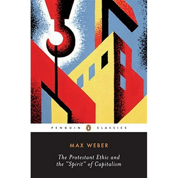 Pre-Owned The Protestant Ethic and the Spirit of Capitalism and Other Writings (Paperback) 0140439218 9780140439212