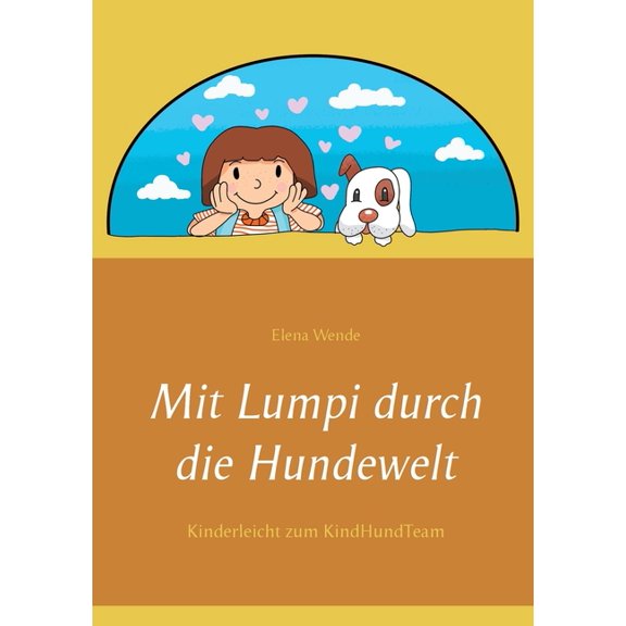 Mit Lumpi durch die Hundewelt: Kinderleicht zum KindHundTeam, (Paperback)
