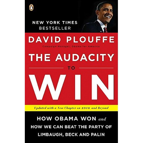 Pre-Owned The Audacity to Win: How Obama Won and How We Can Beat the Party of Limbaugh, Beck, and Palin (Paperback) 0143118080 9780143118084