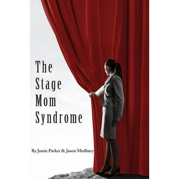 The Stage Mom Syndrome, (Paperback)