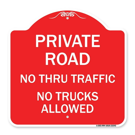 SignMission A-DES-RW-1818-23243 18 x 18 in. Designer Series Sign - Private Road No Thru Traffic No Trucks Allowed, Red & White