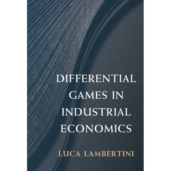 Differential Games in Industrial Economics, (Hardcover)