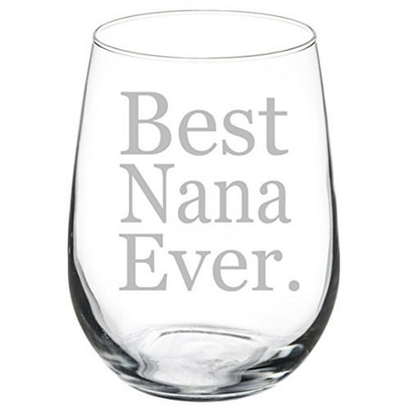Wine Glass Goblet Grandma Grandmother Best Nana Ever (17 oz