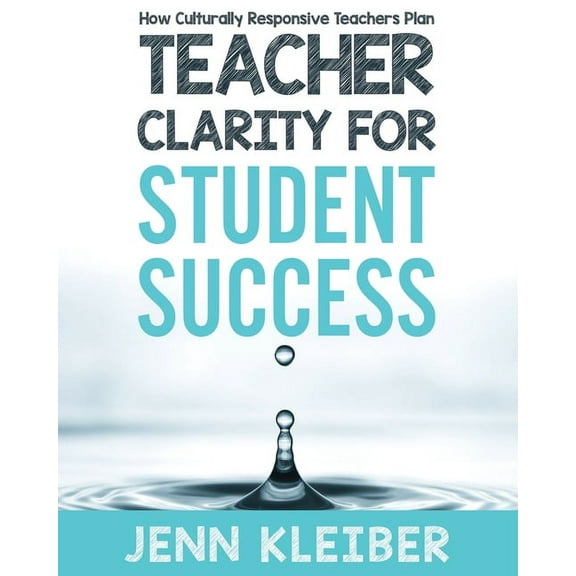 Teacher Clarity for Student Success: How Culturally Responsive Teachers Plan (Paperback)