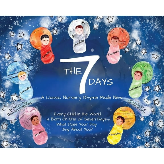 The 7 Days: A Classic Nursery Rhyme Made New, (Hardcover)