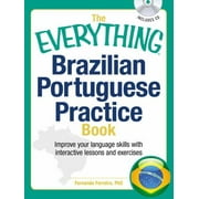 The Everything Brazilian Portuguese Practice Book: Improve Your Language Skills with Inteactive Lessons and Exercises [Paperback - Used]