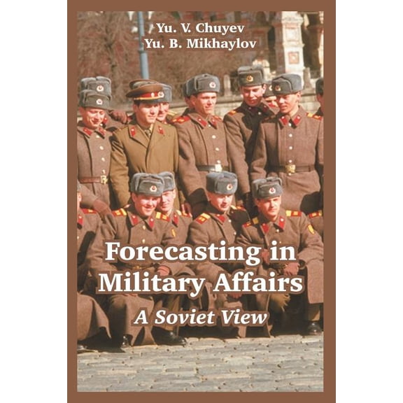 Forecasting in Military Affairs: A Soviet View (Paperback)