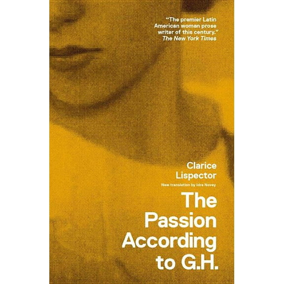 New Directions Books The Passion According to G.H., (Paperback)