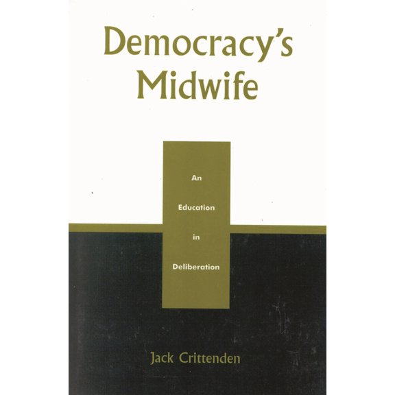 Democracy's Midwife: An Education in Deliberation, (Paperback)
