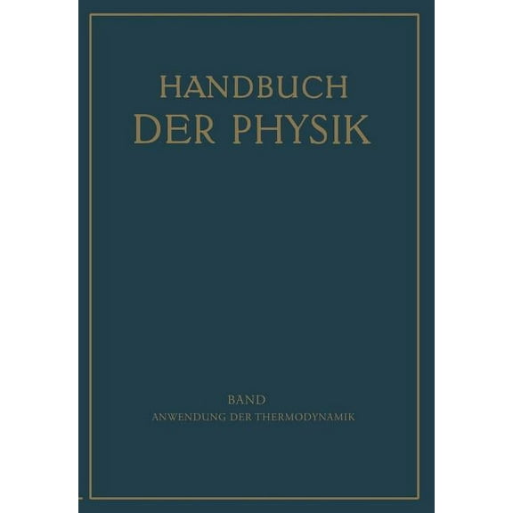 Handbuch Der Physik Anwendung Der Thermodynamik, Book 11, (Paperback)