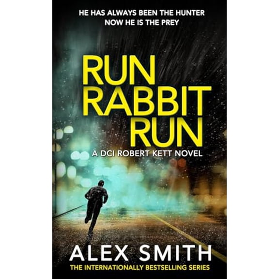 Pre-Owned Run Rabbit Run: A Relentlessly Exciting British Crime Thriller (DCI Kett Crime Thrillers), 9781913877040, 1913877043, Paperback,