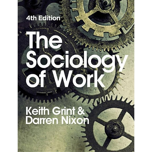 The Sociology of Work, (Paperback)