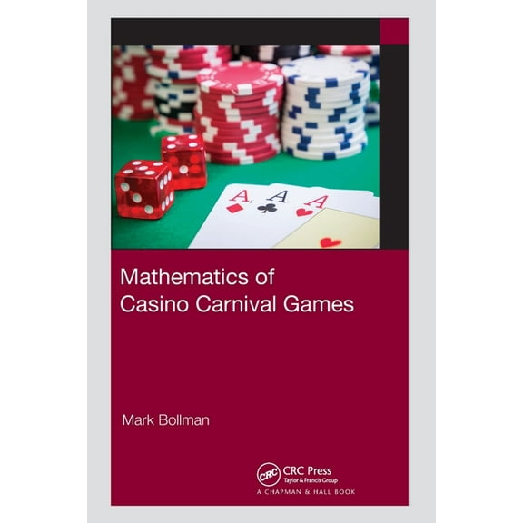 AK Peters/CRC Recreational Mathematics Mathematics of Casino Carnival Games, (Paperback)