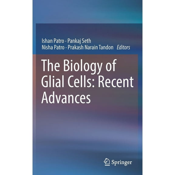 The Biology of Glial Cells: Recent Advances, (Hardcover)