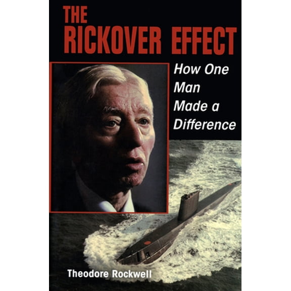 Pre-Owned The Rickover Effect: How One Man Made a Difference (Hardcover) 1557507023 9781557507020