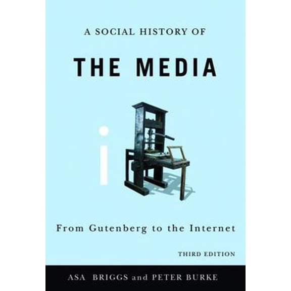 Pre-Owned A Social History of the Media: From Gutenberg to the Internet (Paperback) 0745644953 9780745644950