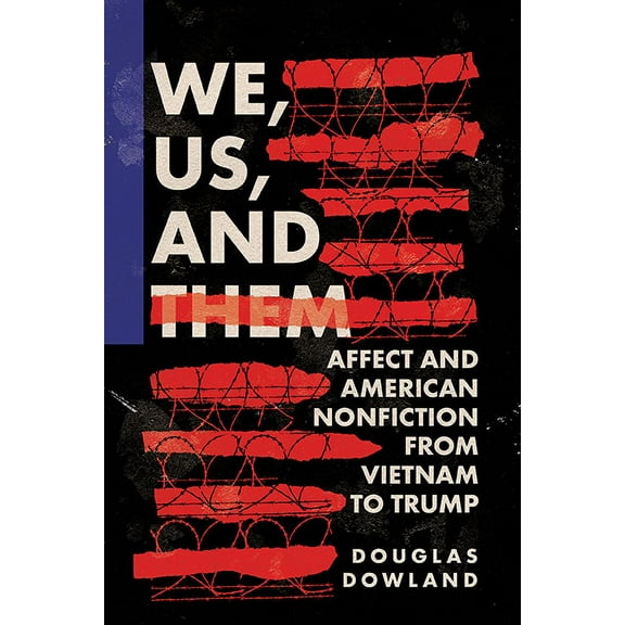 Cultural Frames, Framing Culture: We, Us, and Them : Affect and American Nonfiction from Vietnam to Trump (Paperback)