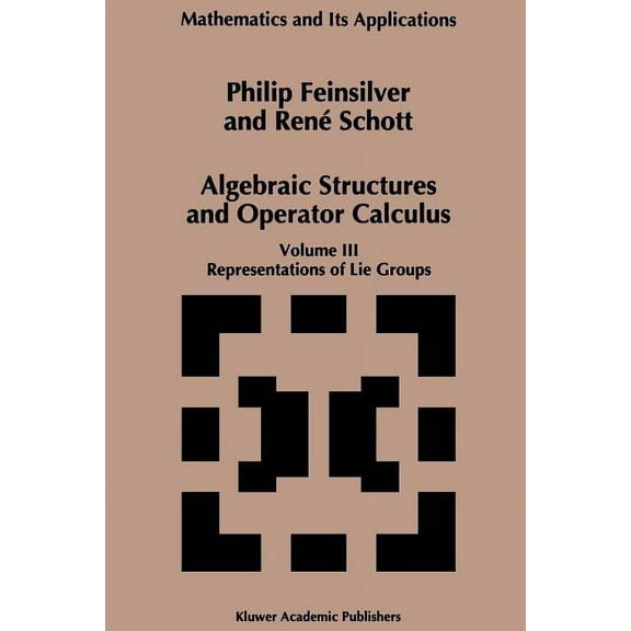 Mathematics and Its Applications Algebraic Structures and Operators Calculus: Volume III: Representations of Lie Groups, Book 347, (Paperback)