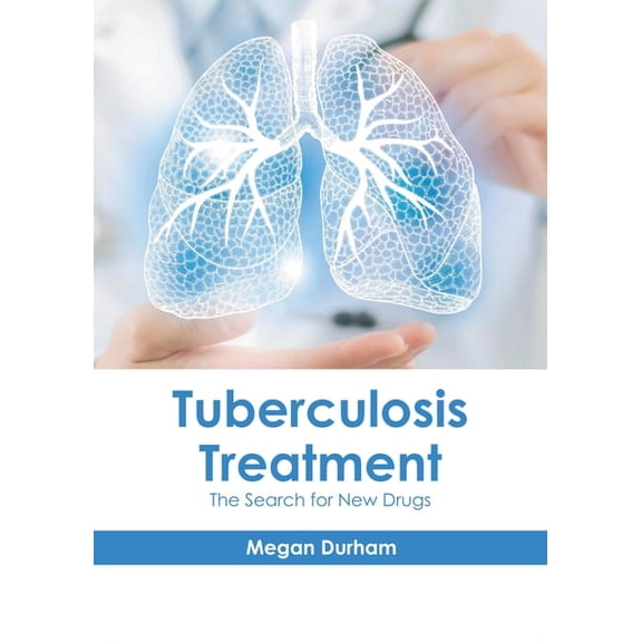 Tuberculosis Treatment: The Search for New Drugs, (Hardcover)