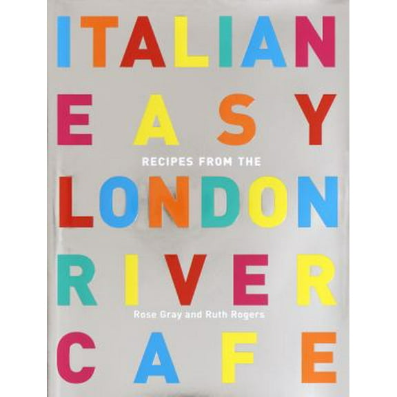 Pre-Owned Italian Easy: Recipes from the London River Cafe (Hardcover) 140005348X 9781400053483