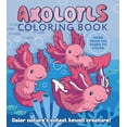 thumbnail image 2 of Axolotls Coloring Book: Color Nature's Cutest Kawaii Creature! More Than 100 Pages to Color, 128 pages (Paperback), 2 of 2