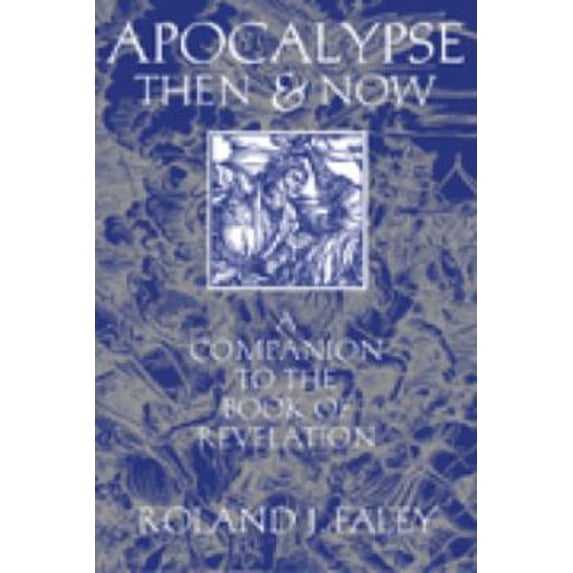 Pre-Owned Apocalypse Then and Now: A Companion to the Book of Revelation (Paperback) 0809138956 9780809138951