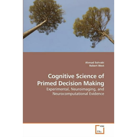 Cognitive Science of Primed Decision Making (Paperback)
