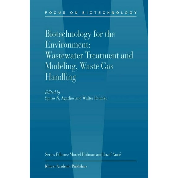 Focus on Biotechnology Biotechnology for the Environment: Wastewater Treatment and Modeling, Waste Gas Handling, Book 3, (Paperback)