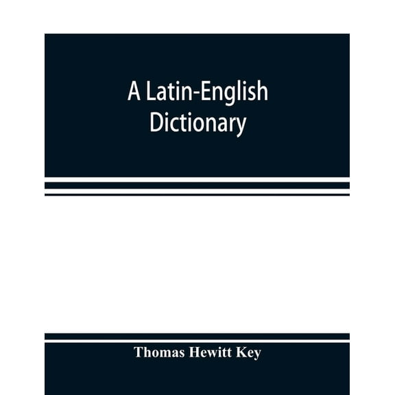 A Latin-English dictionary, (Paperback)