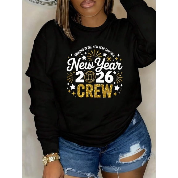 Long Sleeve Sweatshirt New Year 2026 Crew Print Design Celebrating Together Party Wear For Women New Years Eve Outfit