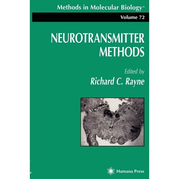 Methods in Molecular Biology Neurotransmitter Methods, Book 72, (Paperback)