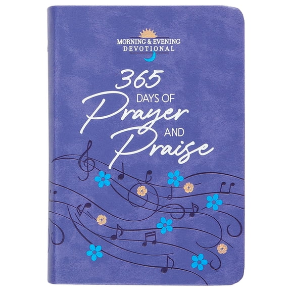 Morning & Evening Devotionals 365 Days of Prayer and Praise: Morning & Evening Devotional, (Hardcover)