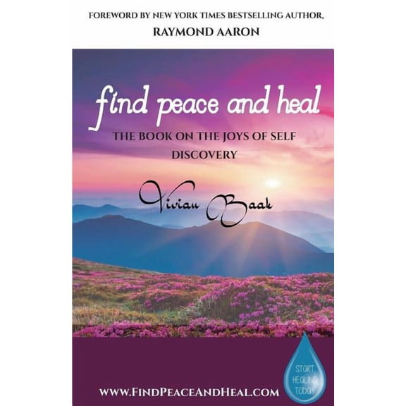 Find Peace and Heal: A Book on the Joys of Self Discovery (Paperback)