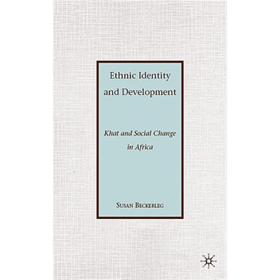 Pre-Owned Ethnic Identity and Development: Khat and Social Change in Africa, (Hardcover)