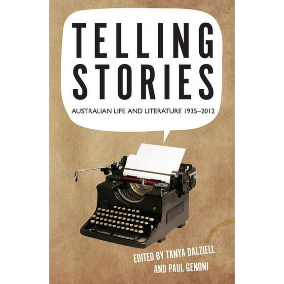 Australian Studies: Telling Stories : Australian Life and Literature, 1935-2012 (Paperback)