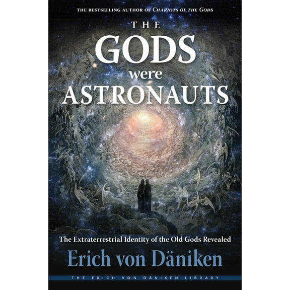 Erich Von Daniken Library The Gods Were Astronauts: The Extraterrestrial Identity of the Old Gods Revealed, (Paperback)