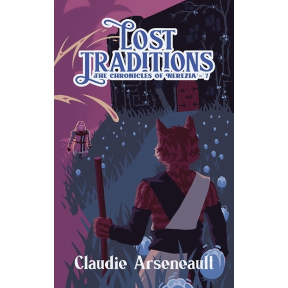 The Chronicles of Nerezia Lost Traditions, Book 7, (Paperback)